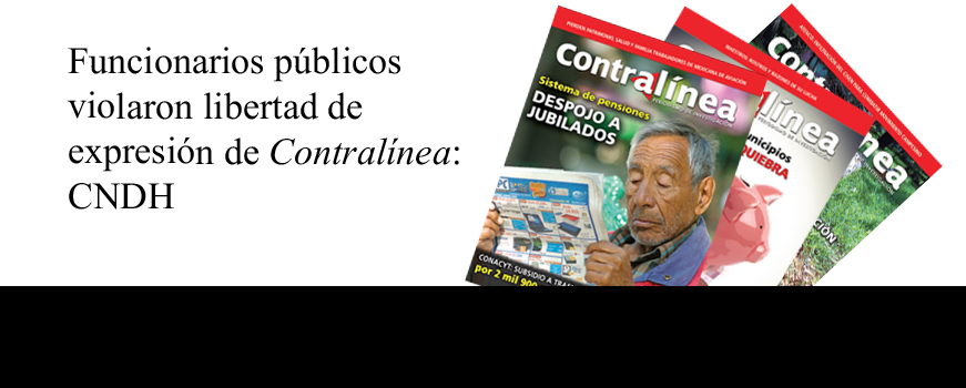 Recomendación de la CNDH por agravio a “Contralínea”