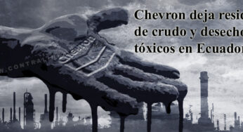 La “larga y sucia mano” de Chevron en Ecuador