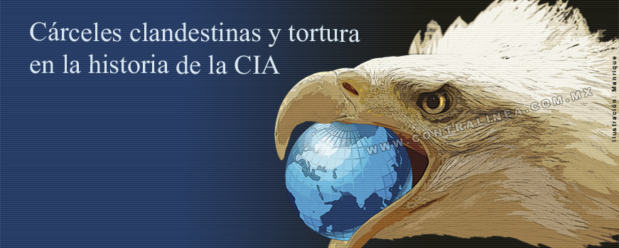 La CIA: torturas, cárceles clandestinas y otras ilegalidades