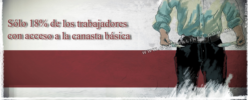 Salarios miserables para 82 por ciento de trabajadores