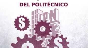 IPN: de motor del desarrollo nacional, a “empresa” al servicio de privados