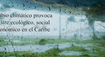 El cambio climático ya es una realidad en el Caribe