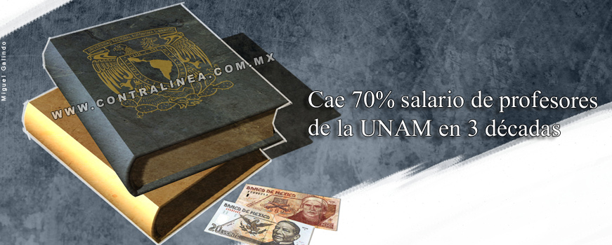 “Vergonzosos”, salarios de profesores en la UNAM