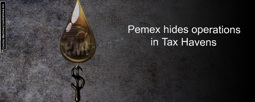 PEMEX ensures opacity of its operations in tax havens