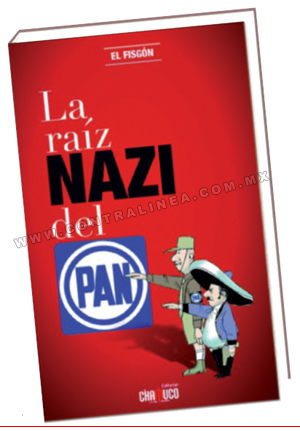 Rafael Barajas Durán, el Fisgón: La raíz nazi del PAN