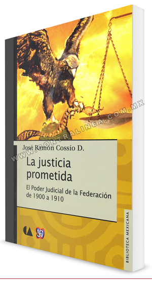 José Ramón Cossío y la impartición de injusticias al final de la dictadura porfirista