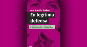 Ana Katiria Suárez: En legítima defensa contra el machismo