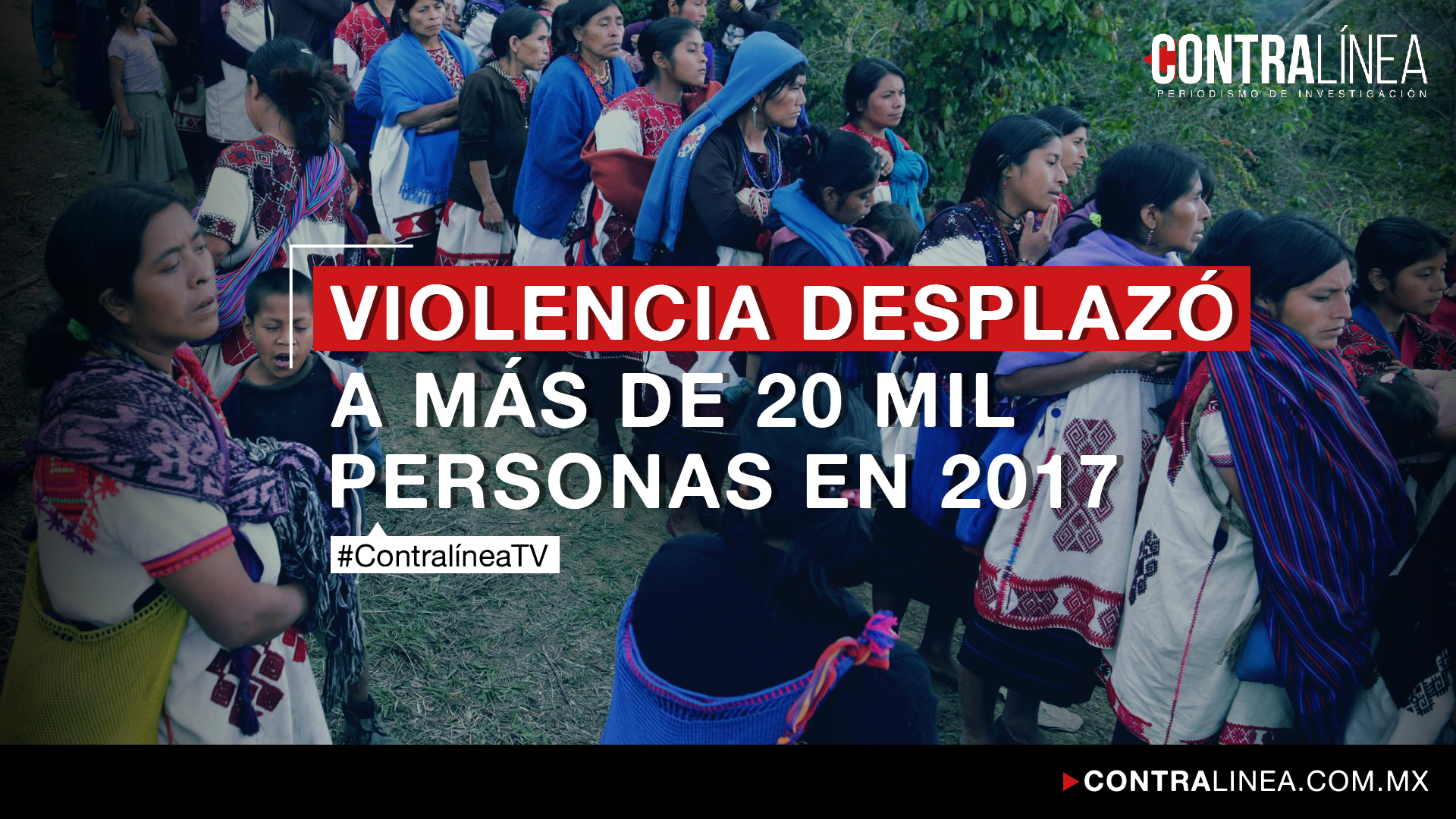 Video: Violencia desplazó a más de 20 mil personas en 2017