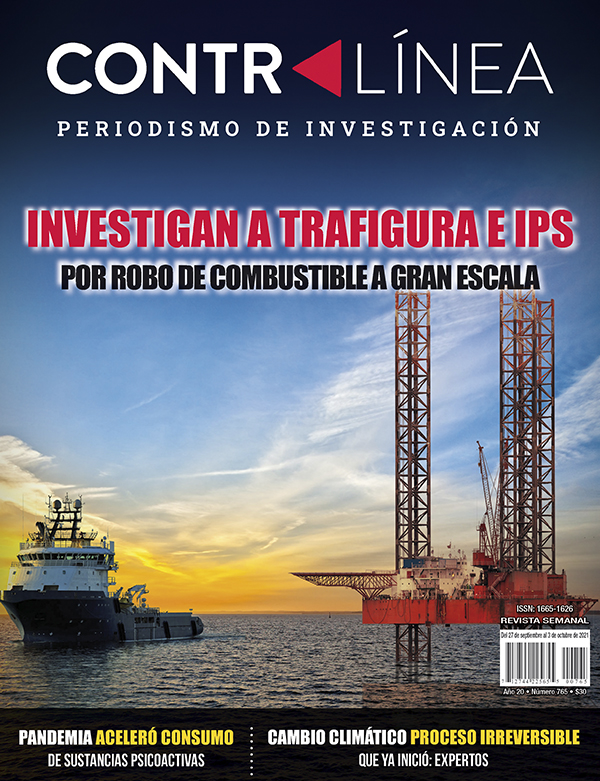 Portada 765 de la revista Contralínea, periodismo de investigación. Investigan a Trafigura e IPS por traficar huachicol en barcos