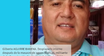 Libre, Gilberto Aguirre Bahena, sobreviviente de la matanza de Aguas Blancas