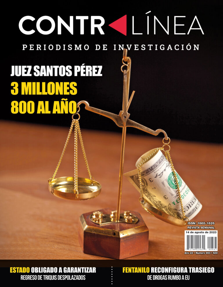 Contralínea 863: Juez Santos Pérez, con percepciones anuales de casi 3 millones 800 mil pesos, favorito entre los grupos de interés económico